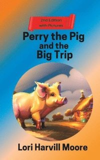 bokomslag Perry the Pig and the Big Trip