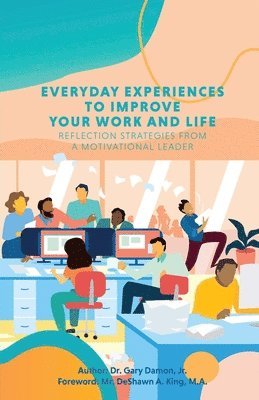 bokomslag Everyday Experiences to Improve Your Work and Life