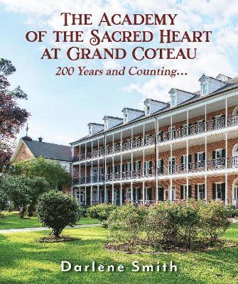 The Academy of the Sacred Heart at Grand Coteau 1