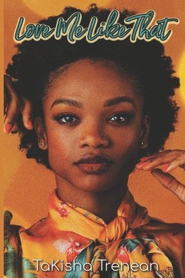 Takisha Trenean, TaKisha Trenean, Joseph Editorial Services - Love Me Like That, Häftad