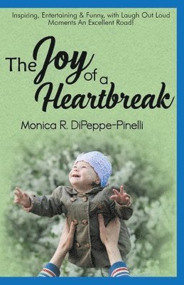 Monica R Dipeppe-Pinelli - Joy of a Heartbreak, Häftad