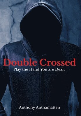 Double Crossed: Play the Hand You Are Dealt 1