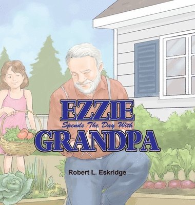 Robert Eskridge, TBD - Ezzie Spends the Day with Grandpa, Inbunden