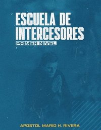 bokomslag Escuela de Intercesores.: Primer Nivel