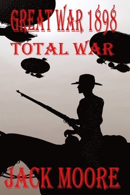Jack Moore - Great War 1898 Total War, Häftad