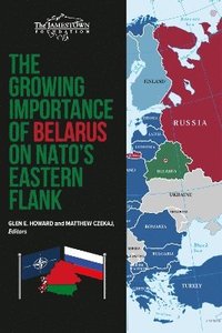 bokomslag The Growing Importance of Belarus on NATO's Eastern Flank