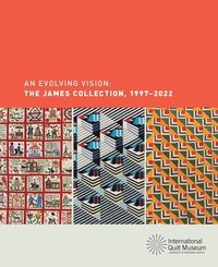 bokomslag An Evolving Vision: The James Collection, 1997-2022