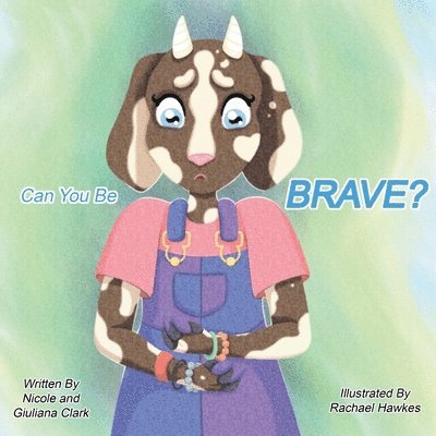 Nicole Clark, Giuliana Clark - Can You Be Brave?, Häftad