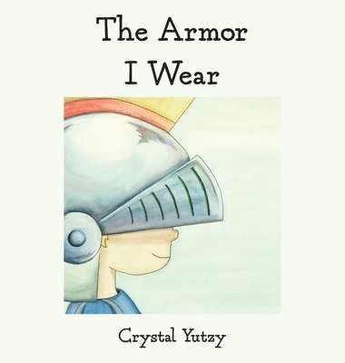 Crystal Yutzy - Armor I Wear, Inbunden