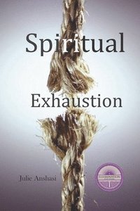 bokomslag Spiritual Exhaustion