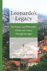 bokomslag Leonardo's Legacy: The Science and Philosophy of Diet and Cancer Through the Ages