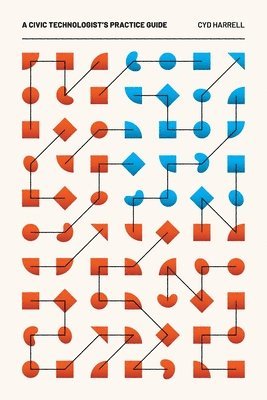 Cyd Harrell - Civic Technologist's Practice Guide, Häftad