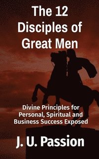 bokomslag The 12 Disciples of Great Men