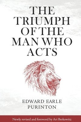 The Triumph of the Man Who Acts 1