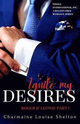 Ignite My Desires Roger & Leonie Part I 1