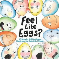 bokomslag Feel Like Eggs?: Introducing Children to a Dozen Emotions