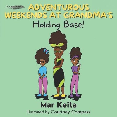 Adventurous Weekends at Grandma's: Holding Base! 1
