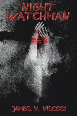 James V Viscosi, James V. Viscosi - Night Watchman, Häftad