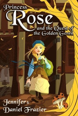 Princess Rose and the Quest of the Golden Gown 1