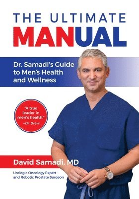 The Ultimate MANual Dr. Samadi's Guide To Men's Health and Wellness 1