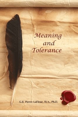 G. B. Pierre LaFleur Ma - Meaning and Tolerance, Häftad