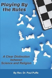 bokomslag Playing By the Rules: A Clear Distinction between Science and Religion