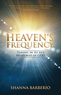 bokomslag Heaven's Frequency: Tuning in to the Heartbeat of God