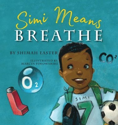 Shimah Easter - Simi Means Breathe, Inbunden