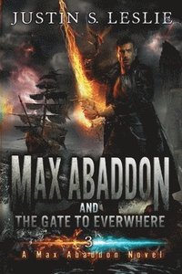 bokomslag Max Abaddon and The Gate to Everwhere: A Max Abaddon Novel