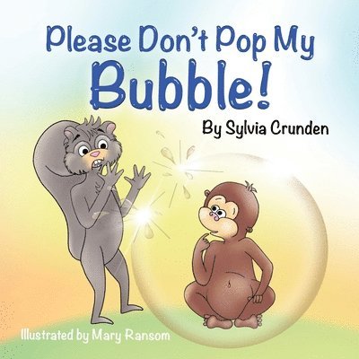 Please Don't Pop My Bubble! 1