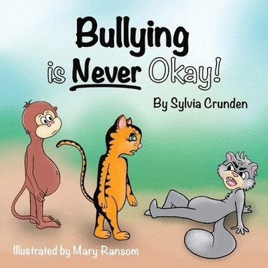 Sylvia Crunden, Malory Wood - Bullying is Never Okay!, Häftad