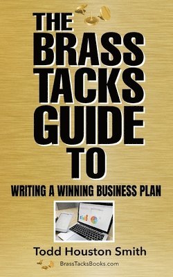 bokomslag Brass Tacks Guide to Writing a Winning Business Plan