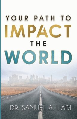 Your Path to Impact the World 1