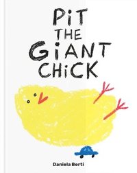 bokomslag Pit The Giant Chick
