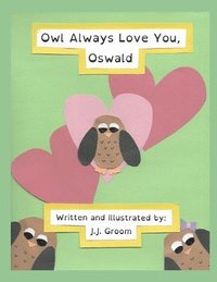 bokomslag Owl Always Love You, Oswald