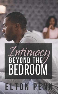 Elton Penn, Tenisha Collins - Intimacy Beyond the Bedroom, Häftad