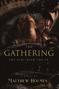 bokomslag The Gathering (The Girl With the 18)
