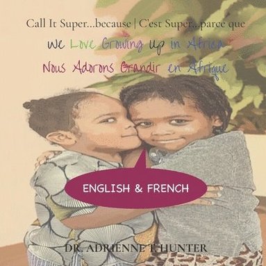 bokomslag Nous Adorons Grandir en Afrique (We Love Growing Up in Africa): English & French