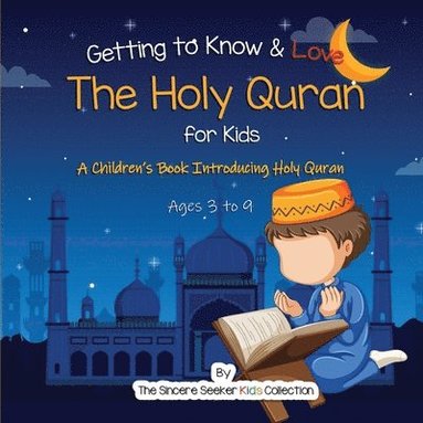 bokomslag Getting to Know & Love the Holy Quran