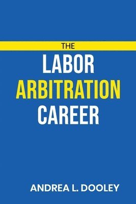 The Labor Arbitration Career 1