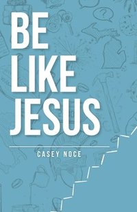 bokomslag Be Like Jesus