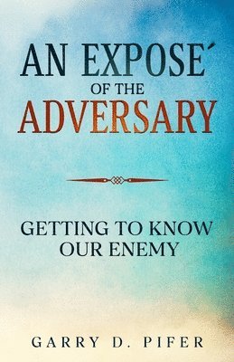 bokomslag An Expose¿ of the Adversary