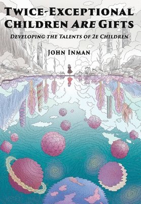 Twice-Exceptional Children Are Gifts