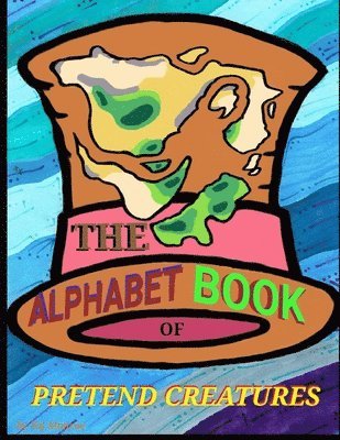 Mr. Monroe's Alphabet Book of Pretend Creatures 1