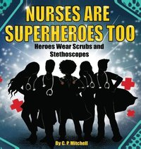 bokomslag Nurses Are Superheroes Too