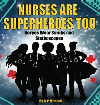 Nurses Are Superheroes Too 1