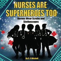 bokomslag Nurses Are Superheroes Too
