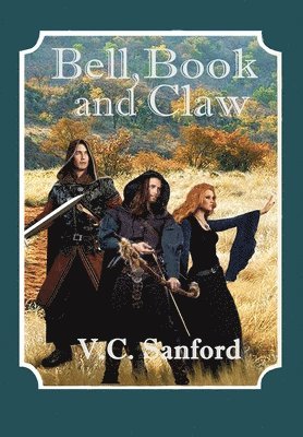 V C Sanford, V. C. Sanford - Bell Book and Claw, Inbunden