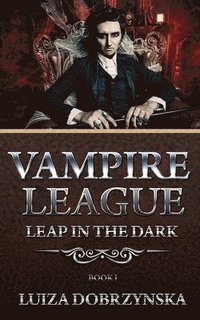 bokomslag Vampire League - Book I: Leap in the Dark