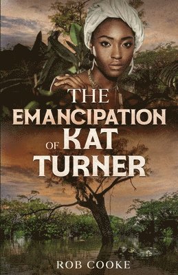 The Emancipation of Kat Turner 1